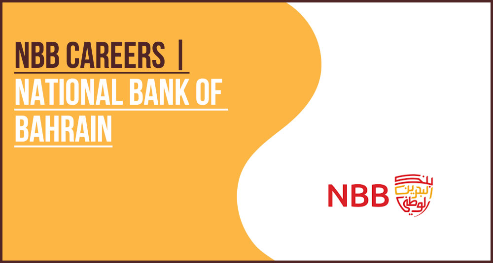 National Bank of Bahrain (NBB) Jobs Professional Banking Vacancies In Bahrain National Bank of Bahrain (NBB) Jobs Professional Banking Vacancies In Bahrain