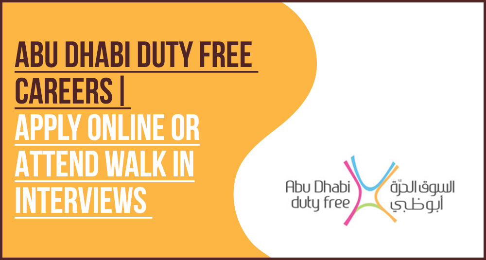 Abu Dhabi Duty Free Shops and Airport Retail Jobs Abu Dhabi Duty Free Shops and Airport Retail Jobs
