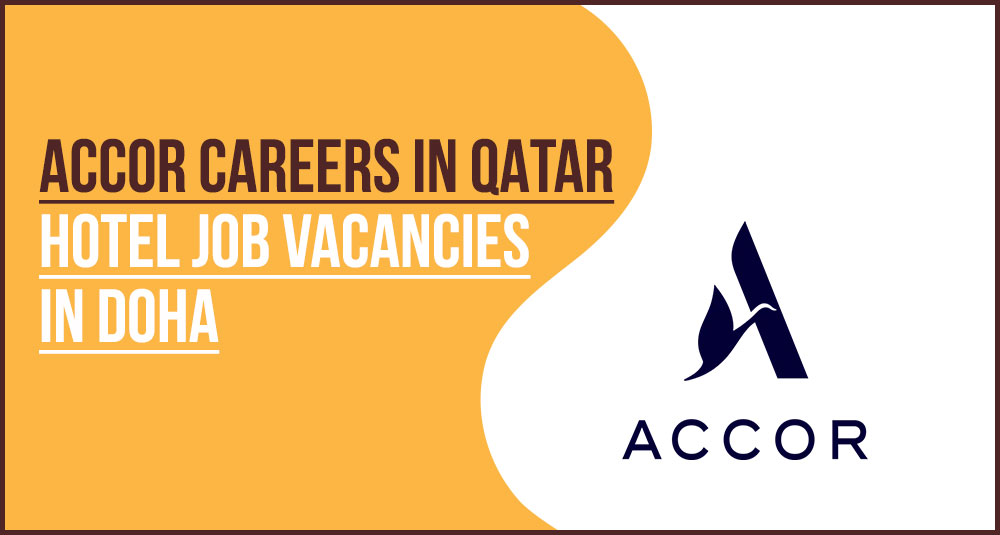 Accor Hotels Qatar (Raffles and Fairmont Doha) Recruitment