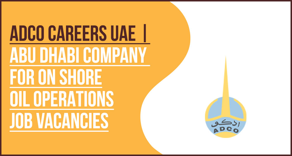 ADNOC Onshore Oil Field and ADCO Desert Operations ADNOC Onshore Oil Field and ADCO Desert Operations