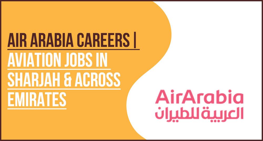 Air Arabia Cabin Crew and Sharjah Airport Recruitment Air Arabia Cabin Crew and Sharjah Airport Recruitment