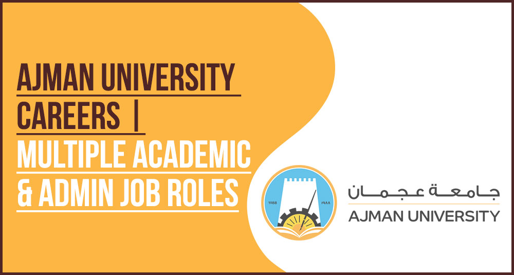 Ajman University Campus and Faculty Recruitment Ajman University Campus and Faculty Recruitment