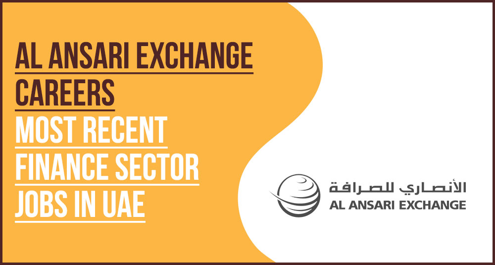 Al Ansari Exchange Branch Counter and Cashier Recruitment
