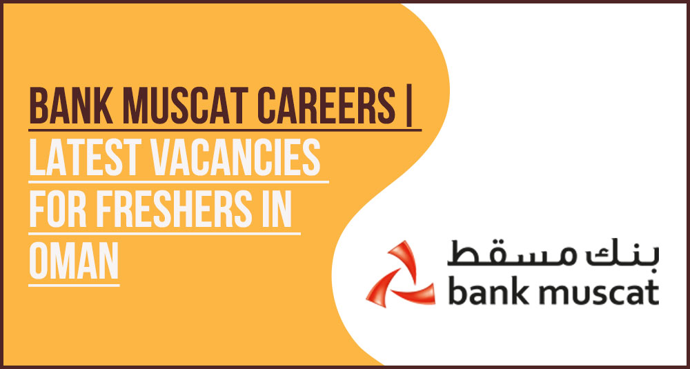 Bank Muscat Jobs Financial and Banking Vacancies In Sultanate of Oman Bank Muscat Jobs Financial and Banking Vacancies In Sultanate of Oman