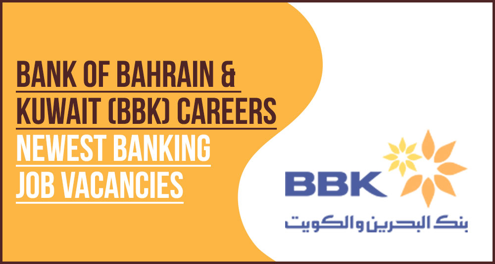BBK Jobs Financial Sector Professional Vacancies In Bahrain and Kuwait