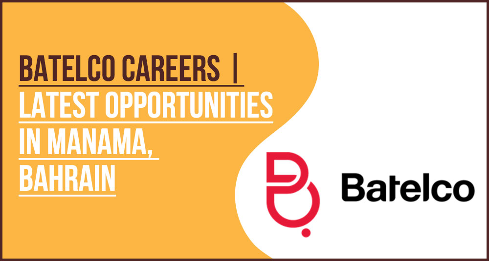 Batelco Jobs Telecommunications and Tech Vacancies In Bahrain