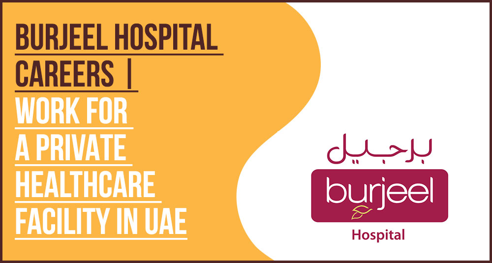 Burjeel Hospital Jobs Medical Professional Vacancies In United Arab Emirates Burjeel Hospital Jobs Medical Professional Vacancies In United Arab Emirates