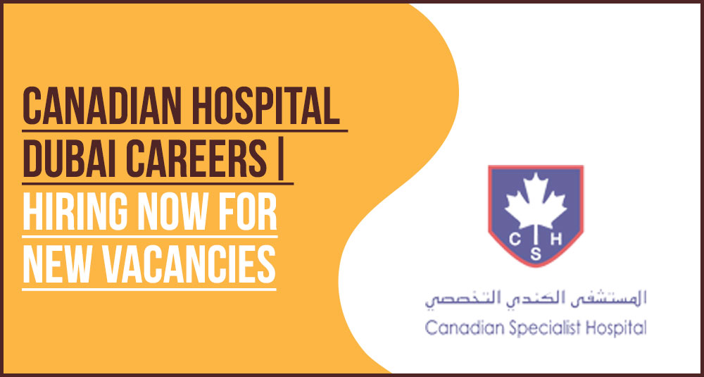 Canadian Hospital Dubai Jobs Medical Professional Vacancies In United Arab Emirates Canadian Hospital Dubai Jobs Medical Professional Vacancies In United Arab Emirates
