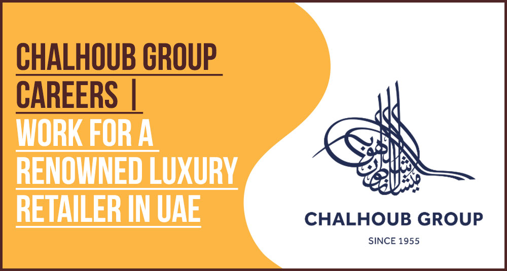 Chalhoub Group Jobs Corporate and Management Roles In Middle East