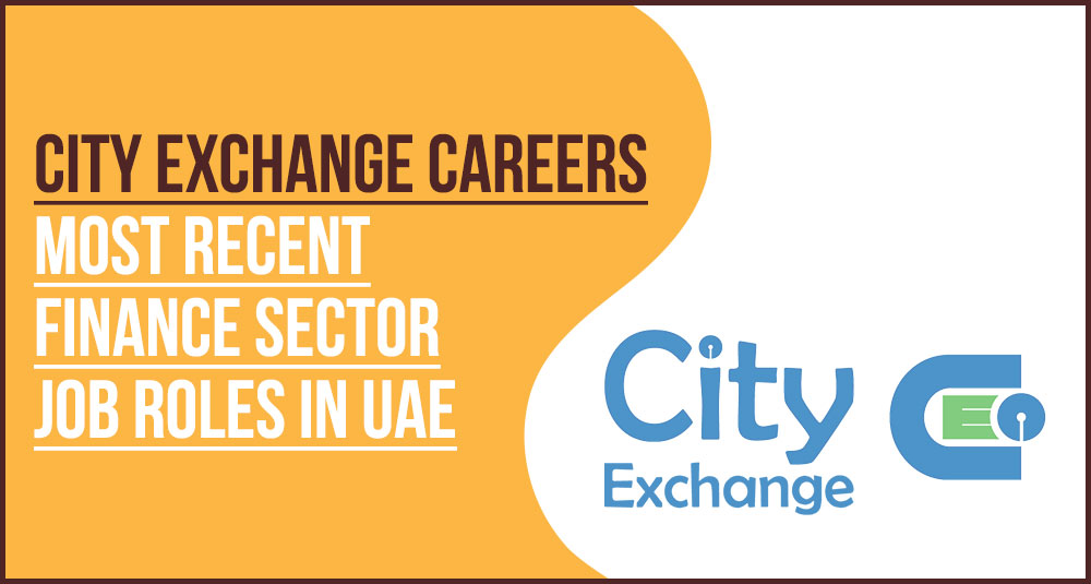 City Exchange Jobs Customer Service Roles In United Arab Emirates City Exchange Jobs Customer Service Roles In United Arab Emirates