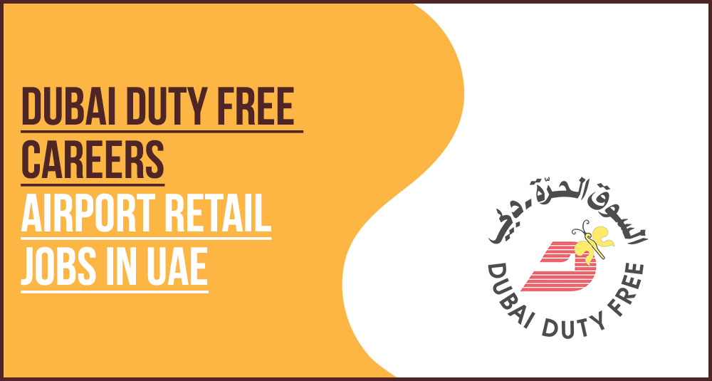 Dubai Duty Free Careers Retail Sales and Warehouse Staff Roles Dubai Duty Free Careers Retail Sales and Warehouse Staff Roles