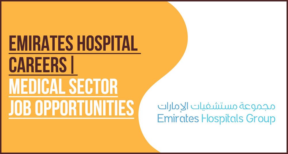 Emirates Hospital Careers banner for medical sector job opportunities in the UAE. Emirates Hospital Careers banner for medical sector job opportunities in the UAE.