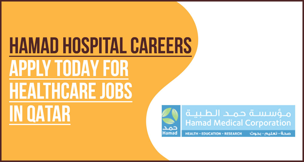 Hamad Medical Corporation Careers and Healthcare Jobs in Qatar