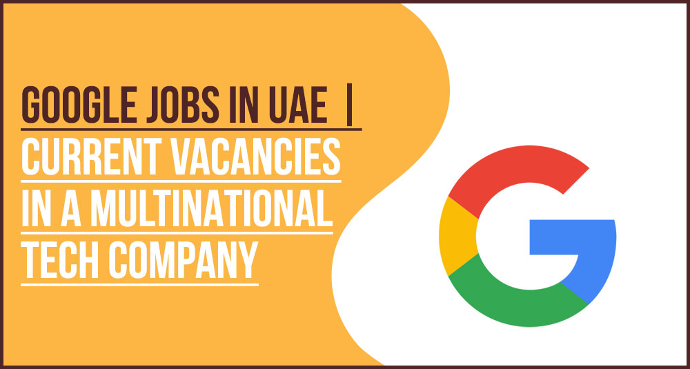 Google Careers UAE: Apply for Tech and Cloud Jobs