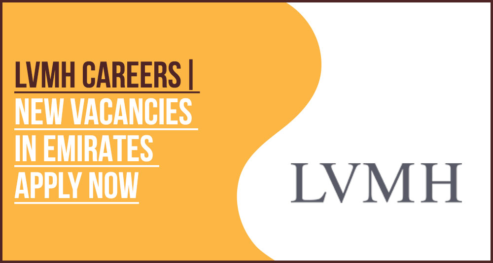 Join LVMH Careers UAE: Latest Fashion and Beauty Roles