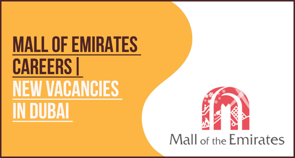 Mall of the Emirates Careers: Apply for Retail and Mall Jobs