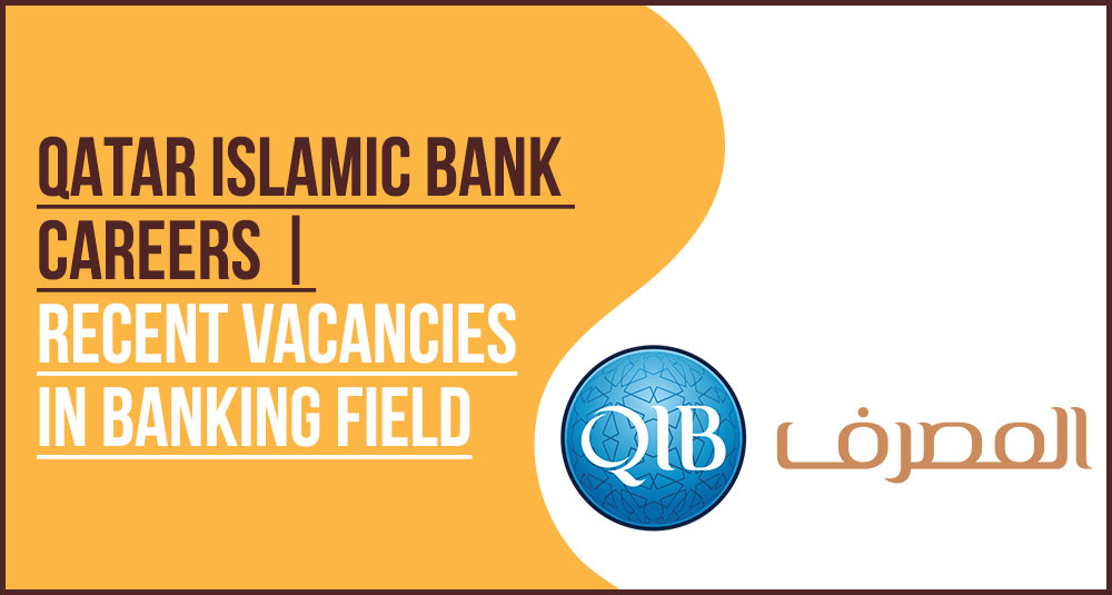 QIB Careers Qatar: Islamic Banking Job Guide QIB Careers Qatar: Islamic Banking Job Guide