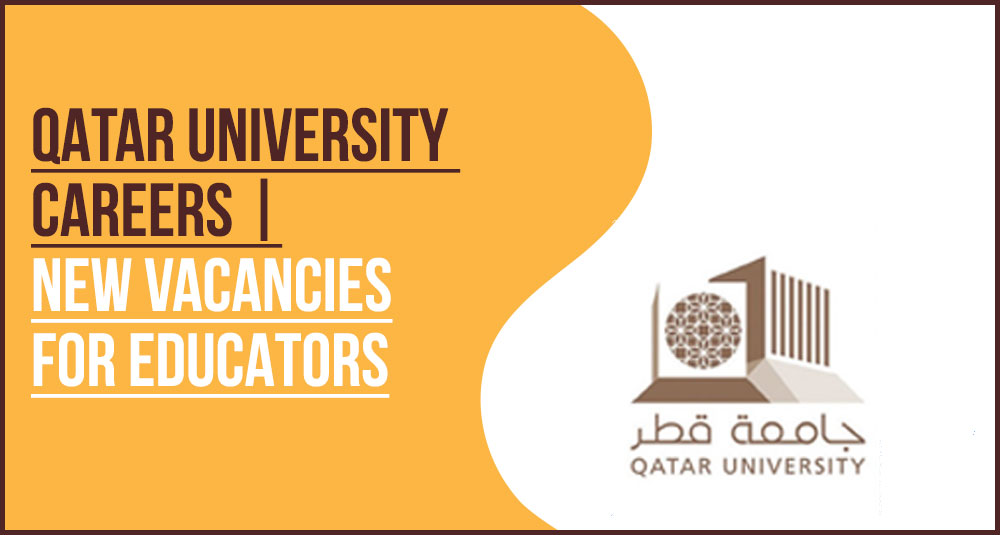 Qatar University Careers: How to Join the National Uni Qatar University Careers: How to Join the National Uni