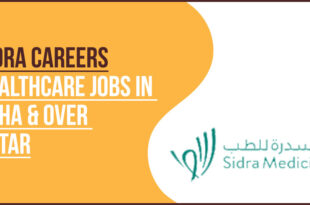Sidra Careers Qatar Recruitment: Salaries, QCHP License & Benefits
