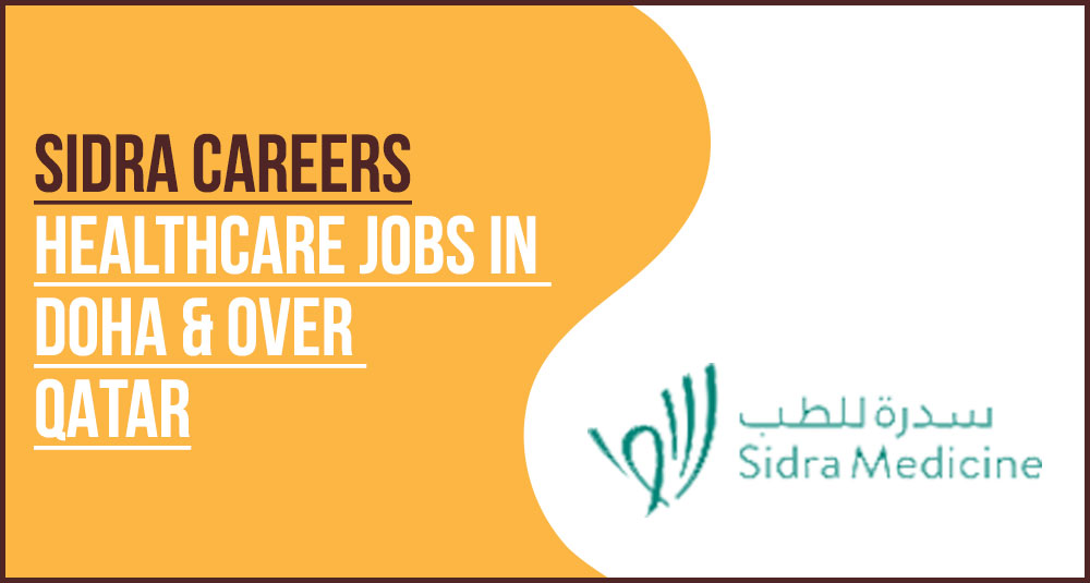 Sidra Careers Qatar Recruitment: Salaries, QCHP License & Benefits
