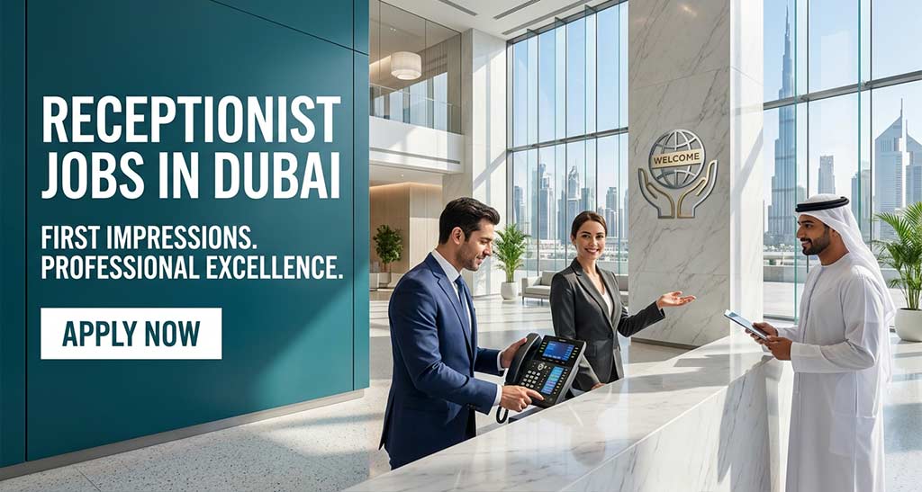 Receptionist Jobs in Dubai Receptionist Jobs in Dubai